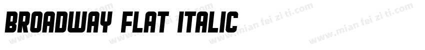 Broadway Flat Italic字体转换